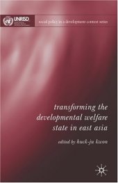 book Transforming the Developmental Welfare State in East Asia (Social Policy in a Development Context)