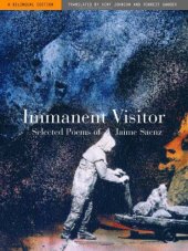 book Immanent Visitor: Selected Poems of Jaime Saenz, A Bilingual Edition