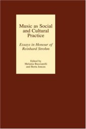 book Music as Social and Cultural Practice: Essays in Honour of Reinhard Strohm