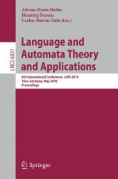 book Language and Automata Theory and Applications: 4th International Conference, LATA 2010, Trier, Germany, May 24-28, 2010. Proceedings