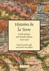 book Histoires de la Terre: Earth Sciences and French Culture 1740-1940.