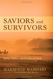 book Saviors and Survivors: Darfur, Politics, and the War on Terror