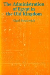 book The Administration of Egypt in the Old Kingdom: Highest Offices and Their Holders (Studies in Egyptology)