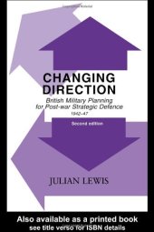 book Changing Direction: British Military Planning for Post-war Strategic Defence, 1942-47