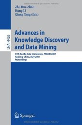 book Advances in Knowledge Discovery and Data Mining: 11th Pacific-Asia Conference, PAKDD 2007, Nanjing, China, May 22-25, 2007. Proceedings