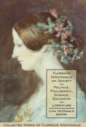 book Florence Nightingale on Society and Politics, Philosophy, Science, Education and Literature: Collected Works of Florence Nightingale, Volume 5 (v. 5)