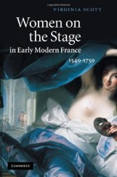 book Women on the Stage in Early Modern France: 1540-1750