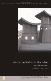 book Natural Ventilation in the Urban Environment: Assessment and Design (Buildings, Energy and Solar Technology Series)