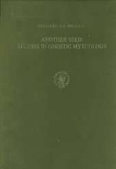 book Another Seed: Studies in Gnostic Mythology (Nag Hammadi Studies 24)