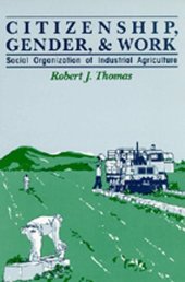 book Citizenship, Gender and Work: Social Organization of Industrial Agriculture