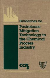 book Guidelines for Postrelease Mitigation Technology in the Chemical Process Industry (Center for Chemical Process Safety)