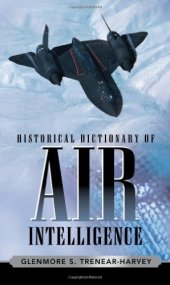 book Historical Dictionary of Air Intelligence (Historical Dictionaries of Intelligence and Counterintelligence)