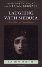 book Laughing with Medusa. Classical Myth and Feminist Thought (Classical Presences)