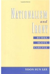 book Nationalism and Irony: Burke, Scott, Carlyle