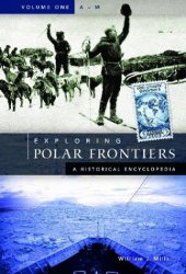 book Exploring Polar Frontiers: A Historical Encyclopedia