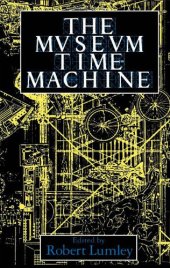 book The Museum Time Machine: Putting Cultures on Display