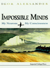 book Impossible Minds: My Neurons, My Consciousness