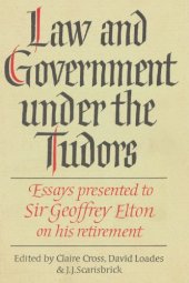 book Law and Government under the Tudors: Essays Presented to Sir Geoffrey Elton