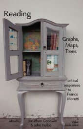 book Reading Graphs, Maps, and Trees: Responses to Franco Moretti