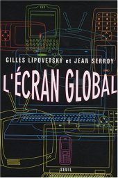 book L'ecran global : Culture-medias et cinema a l'age hypermoderne