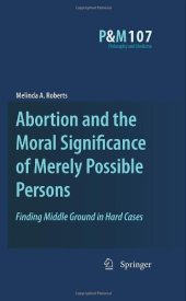 book Abortion and the Moral Significance of Merely Possible Persons: Finding Middle Ground in Hard Cases