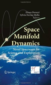 book Space Manifold Dynamics: Novel Spaceways for Science and Exploration