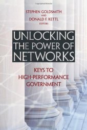 book Unlocking the Power of Networks: Keys to High-Performance Government (Innovative Governance in the 21st Century)