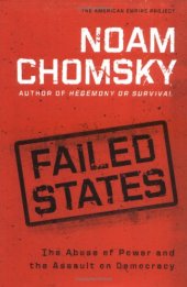 book Failed States: The Abuse of Power and the Assault on Democracy