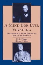 book A Mind For Ever Voyaging: Wordsworth at Work Portraying Newton and Science