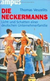 book Die Neckermanns: Licht und Schatten einer deutschen Unternehmerfamilie