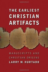 book The Earliest Christian Artifacts: Manuscripts and Christian Origins