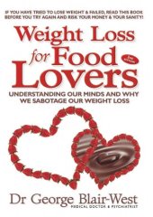 book Weight Loss for Food Lovers: Understanding the Psychology & Sabotage of Weight Loss