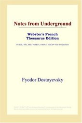 book Notes from Underground (Webster's French Thesaurus Edition)