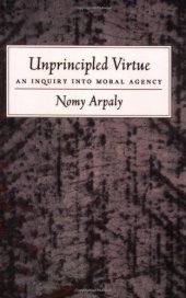 book Unprincipled Virtue: An Inquiry Into Moral Agency