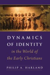 book Dynamics of Identity in the World of the Early Christians