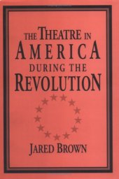 book The Theatre in America during the Revolution