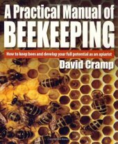 book A Practical Manual of Beekeeping: How to Keep Bees and Develop Your Full Potential as an Apiarist