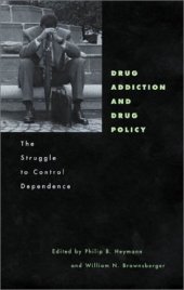 book Drug Addiction and Drug Policy: The Struggle to Control Dependence (Mind Brain Behaviour Initiative)