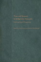 book Time and Memory in Indigenous Amazonia: Anthropological Perspectives