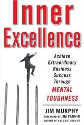 book Inner Excellence: Achieve Extraordinary Business Success through Mental Toughness