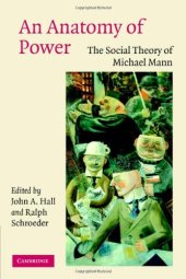 book An Anatomy of Power: The Social Theory of Michael Mann