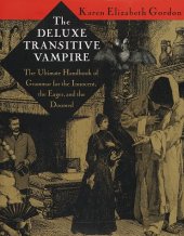 book The Deluxe Transitive Vampire: A Handbook of Grammar for the Innocent, the Eager and the Doomed