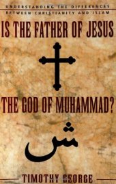 book Is the Father of Jesus the God of Muhammad?