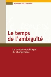 book Le temps de l'ambiguite : Le contexte politique du changement