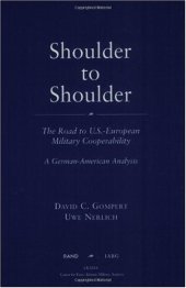 book Shoulder to Shoulder : The Road to U.S.-European Military Cooperability-A German American Analysis