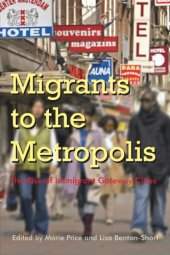 book Migrants to the Metropolis: The Rise of Immigrant Gateway Cities (Space, Place and Society)