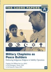 book Military Chaplains as Peace Builders : Embracing Indigenous Religions in Stability Operations (CADRE Paper No. 20)