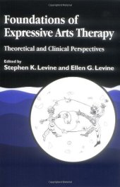 book Foundations of Expressive Arts Therapy: Theoretical and Clinical Perspective