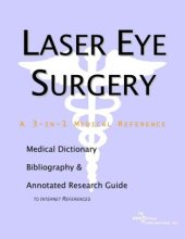 book Laser Eye Surgery: A Medical Dictionary, Bibliography, And Annotated Research Guide To Internet References