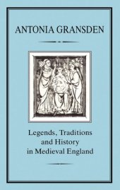 book Legends, Tradition and History in Medieval England